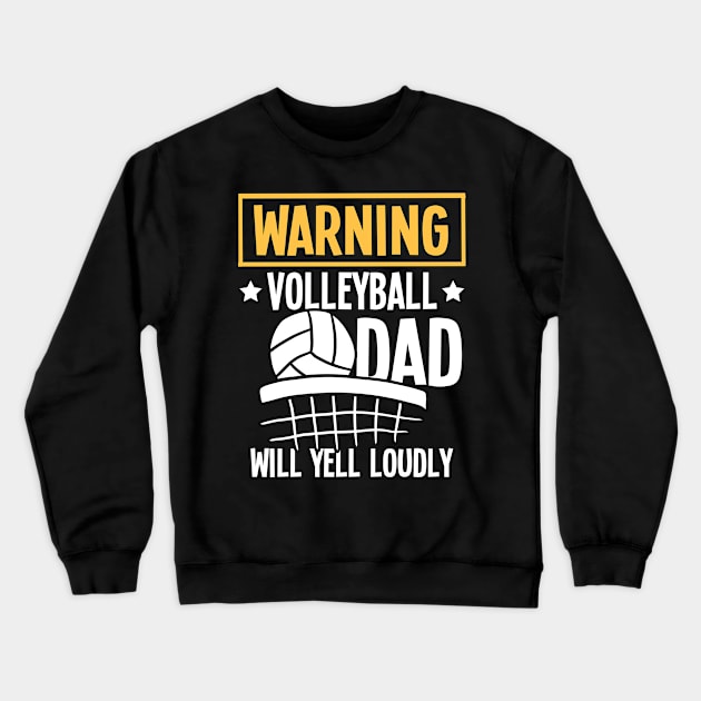 Warning Volleyball Dad Will Yell Loudly Crewneck Sweatshirt by AngelBeez29